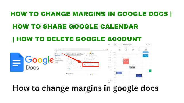 How to change margins in Google Docs | How to share Google Calendar