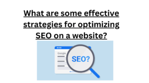 What are some effective strategies for optimizing SEO on a website?