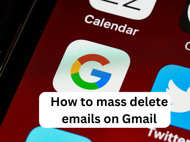 How to mass delete emails on Gmail