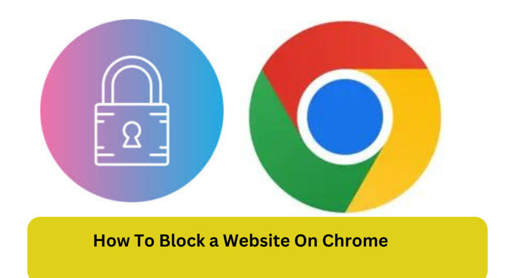 How to Block a Website on Chrome