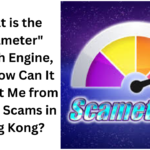 What is the "Scameter" Search Engine, and How Can It Protect Me from Online Scams in Hong Kong?