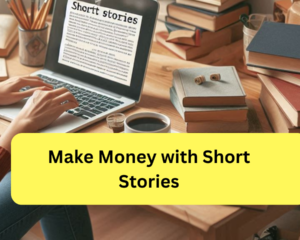 Make Money with Short Stories