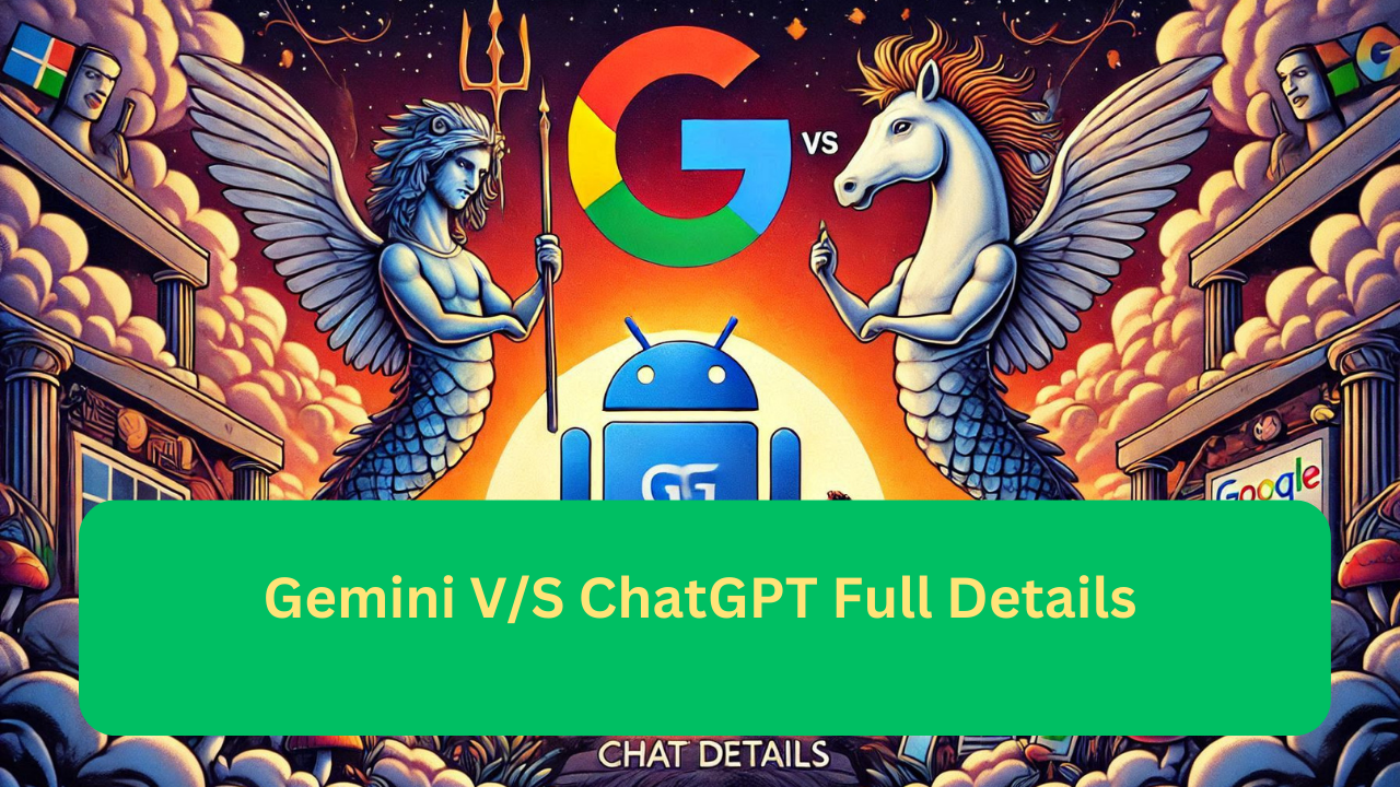 Gemini V/S ChatGPT Full Details