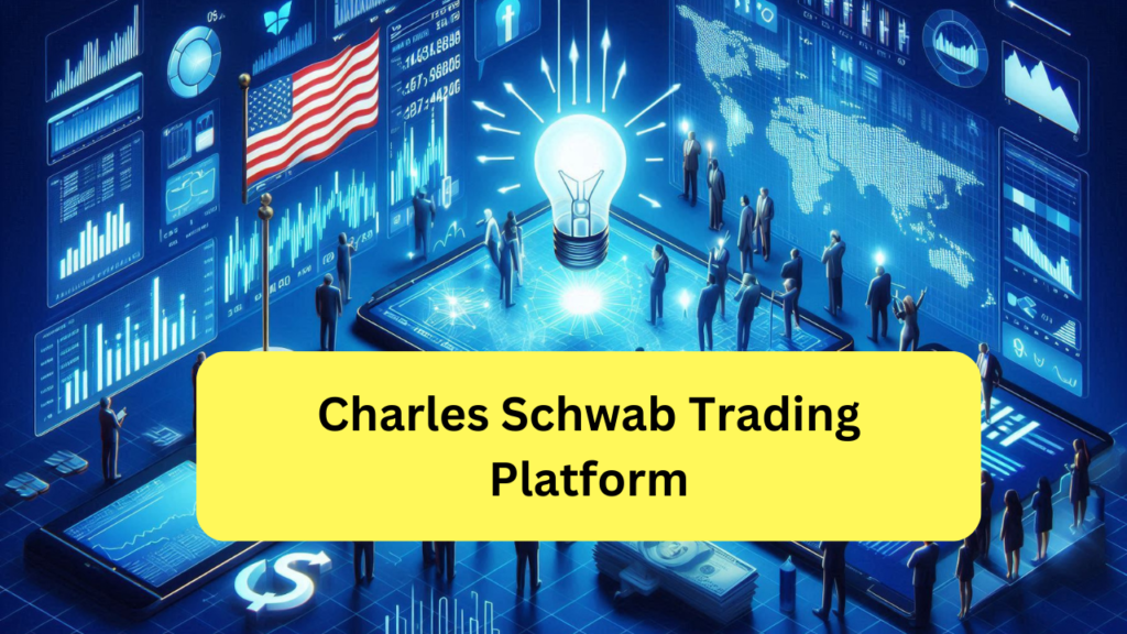 Read more about the article Charles Schwab Trading Platform | BEST  Trading Platform