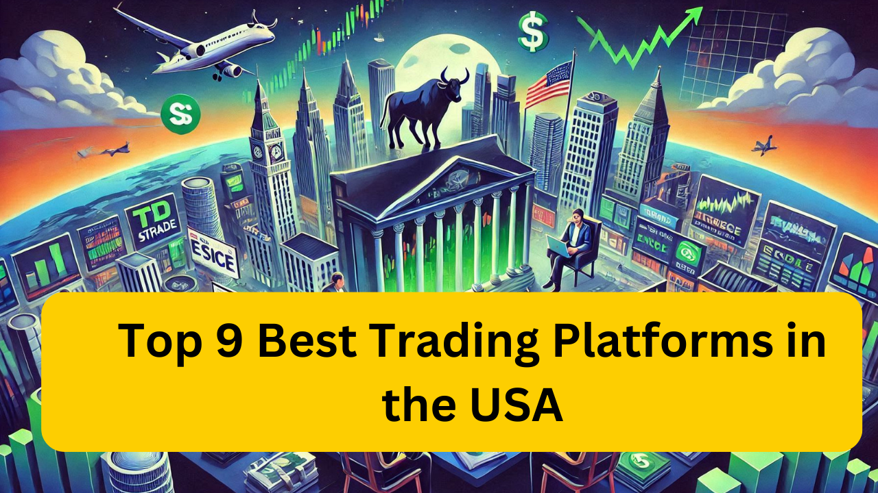 Top 9 Best Trading Platforms in the USA