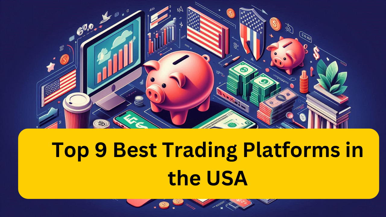 Top 9 Best Trading Platforms in the USA