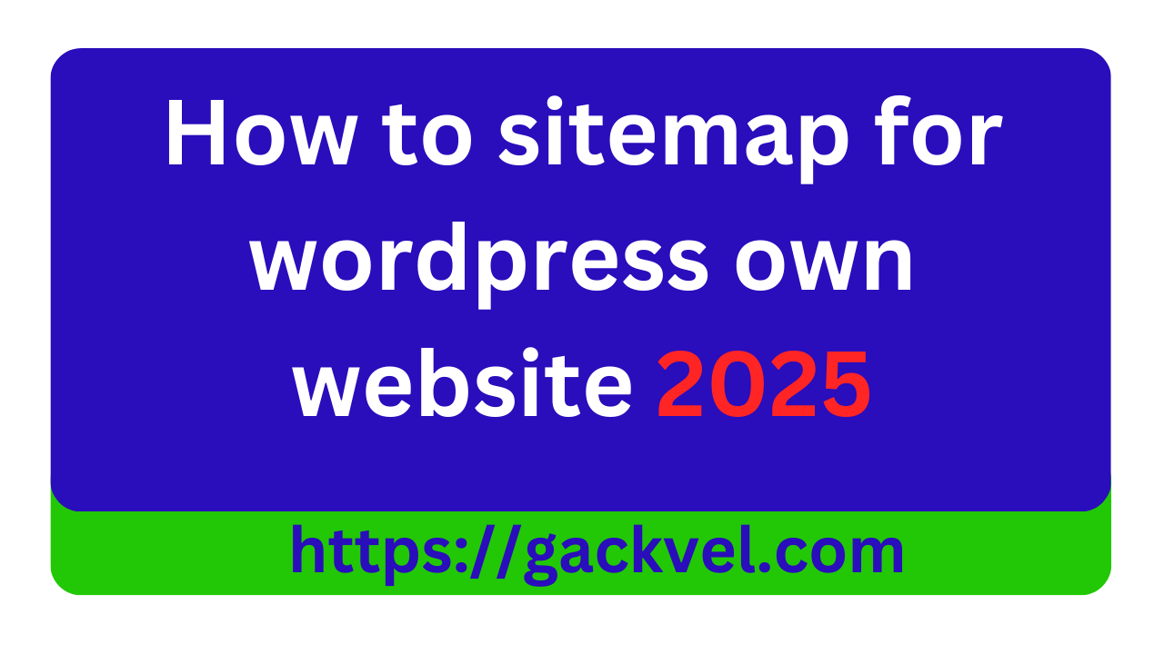 How to sitemap for wordpress own website