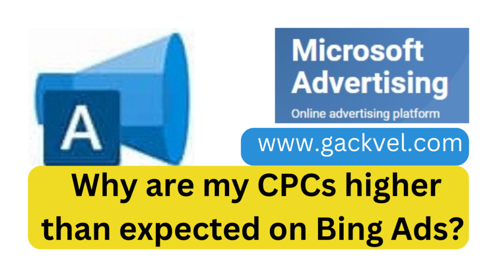 Why are my CPCs higher than expected on Bing Ads?