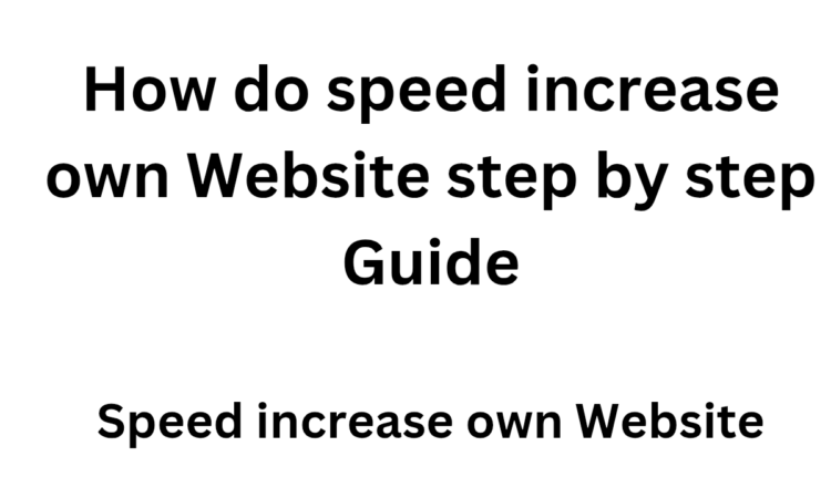 speed increase own Website,