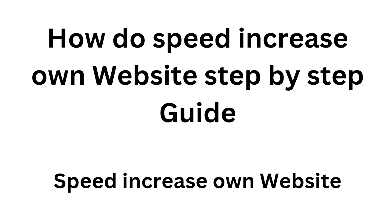 speed increase own Website,