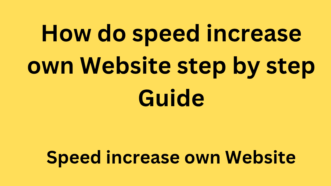 speed increase own Website