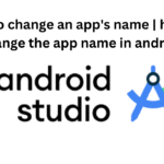 how to change an app's name | how to change the app name in android