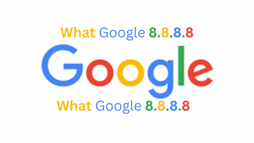 What Google 8.8.8.8