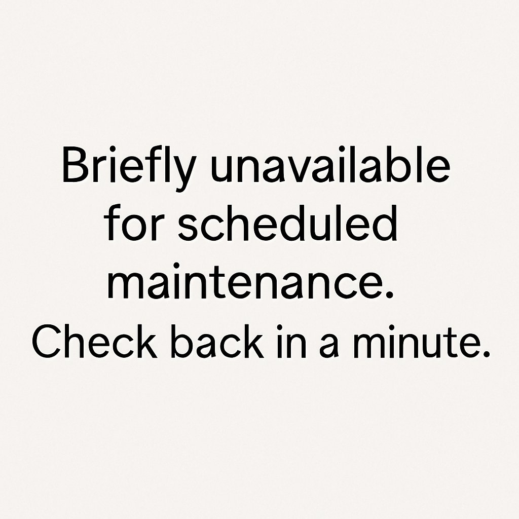Briefly Unavailable for Scheduled Maintenance