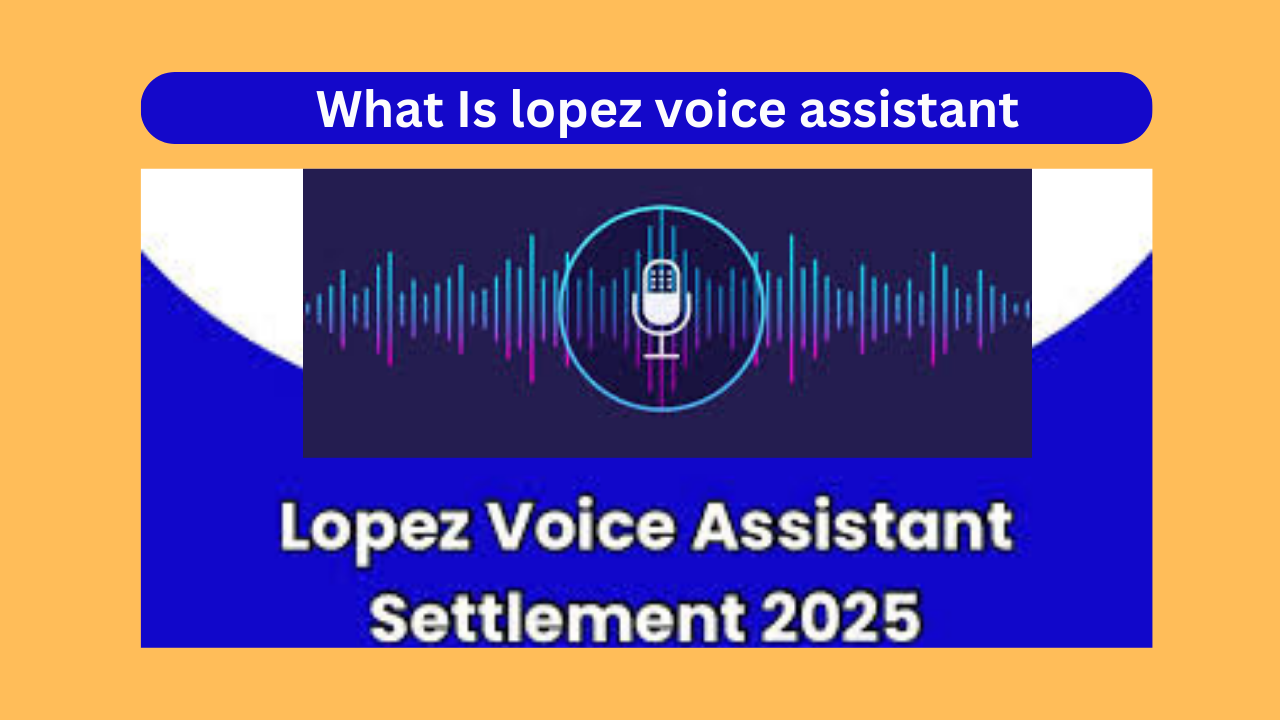 What Is lopez voice assistant