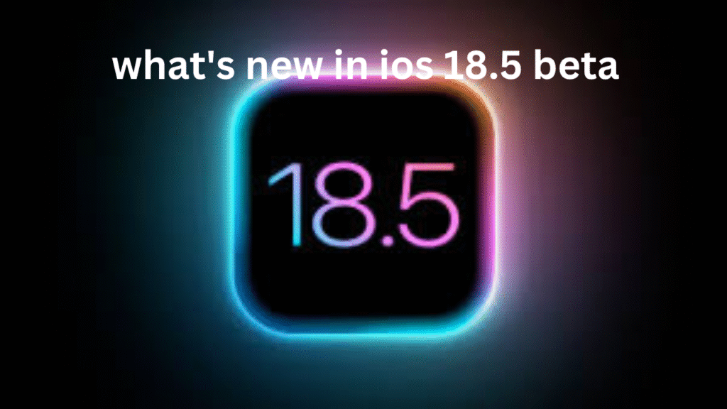 what's new in ios 18.5 beta